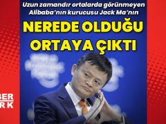 Jack Ma’nın nerede olduğu ortaya çıktı