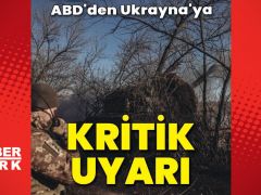 Amerika Birleşik Devletlerinden Ukrayna’ya kritik ihtar