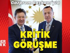 Cumhurbaşkanı Erdoğan Gazprom Başkanı’yla görüştü