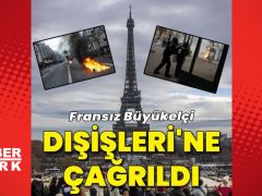 Fransız Büyükelçi Dışişleri’ne çağrıldı