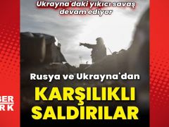 Rusya ve Ukrayna’dan karşılıklı hamleler