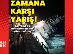 Tayland’da zamana karşı yarış!