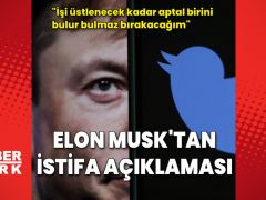 Twitter CEO’su Elon Musk’tan istifa açıklaması