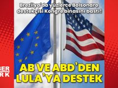 AB ve Amerika Birleşik Devletlerinden Lula’ya destek