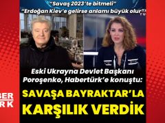 Daha Önceki Ukrayna Devlet Başkanı Poroşenko Habertürk’te
