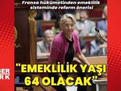 Fransa’da emeklilik yaşı 64’e çıkarılıyor