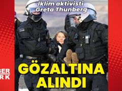 Greta Thunberg nezaretine alındı