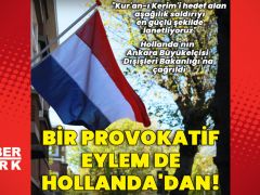 Hollanda’nın Ankara Büyükelçisi Dışişleri’ne çağrıldı