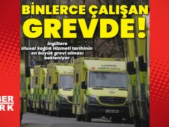 İngiltere’de binlerce ambulans çalışanı grevde!