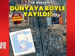 7.7’lik deprem dünyaya böyle yayıldı!