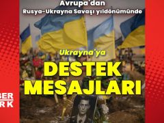 Avrupa’dan Ukrayna’ya: Yanınızdayız