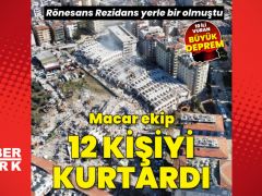 Macar ekip, Rönesans Rezidans’ın enkazından 12 kişiyi kurtardı