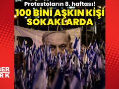 Protestoların 8. haftası: 100 bin kişi sokakta!