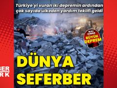Türkiye’yi vuran deprem sonrası dünya seferber