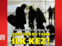 2020’den bu yana sınırlarını ilk kez tamamen açıyor!