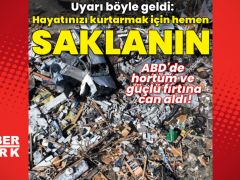 ABD’de hortum ve güçlü fırtınalar can aldı!