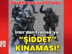Gözaltı sayısı 457’ye çıktı! İran’dan Fransa’ya “şiddet” kınaması!