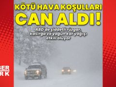 Kötü hava koşulları can aldı!