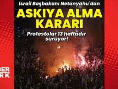 Protestolar 13. haftadır sürüyor: Netanyahu’dan askıya alma kararı