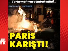 Tartışmalı yasa kabul edildi: Paris karıştı!