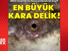 Tespit edilmiş en büyük kara delik!