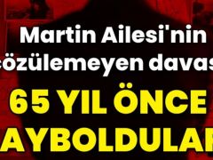 65 yıl önce ortadan kaybolan ailenin çözülemeyen davası