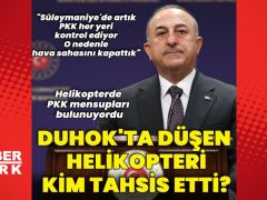 Duhok’ta düşen helikopteri kim tahsis etti?
