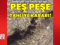 Peş peşe tahliye kararı! Sudan’da can kaybı artıyor