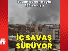 Sudan’da iç savaş: Can kaybı 185’e ulaştı