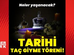 Tarihi taç giyme töreninde neler olacak?