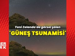 Yeni Zelanda’da ‘güneş tsunamisi’