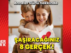 Anneler Günü hakkında şaşıracağınız 8 gerçek!