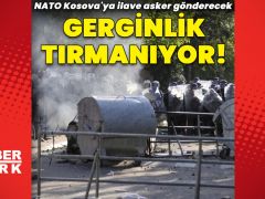 Gerginlik tırmanıyor: NATO ilave asker gönderecek!