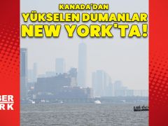 Kanada’dan yükselen dumanlar New York’ta!
