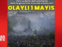 Paris ve Berlin’de olaylı 1 Mayıs gösterileri!