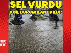Sel vurdu, acil durum ilan edildi!