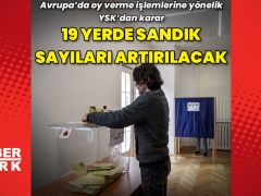 YSK Avrupa’daki 19 yerde sandık sayısını artıracak