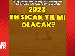 2023 en sıcak yıl mı olacak?