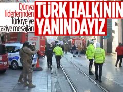 Dünyadan Beyoğlu’ndaki patlamaya ilişkin taziye mesajları