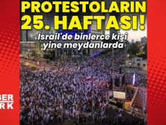 İsrailliler protestoların 25. haftasında yine meydanlarda