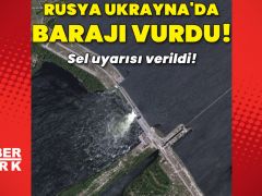Rusya Ukrayna’da barajı vurdu: Sel uyarısı verildi!