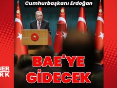 Cumhurbaşkanı Erdoğan BAE’ye gidecek