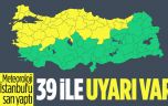 Meteoroloji’den 39 kente sarı kodlu uyarı